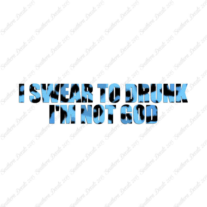 Swear To Drunk Not God