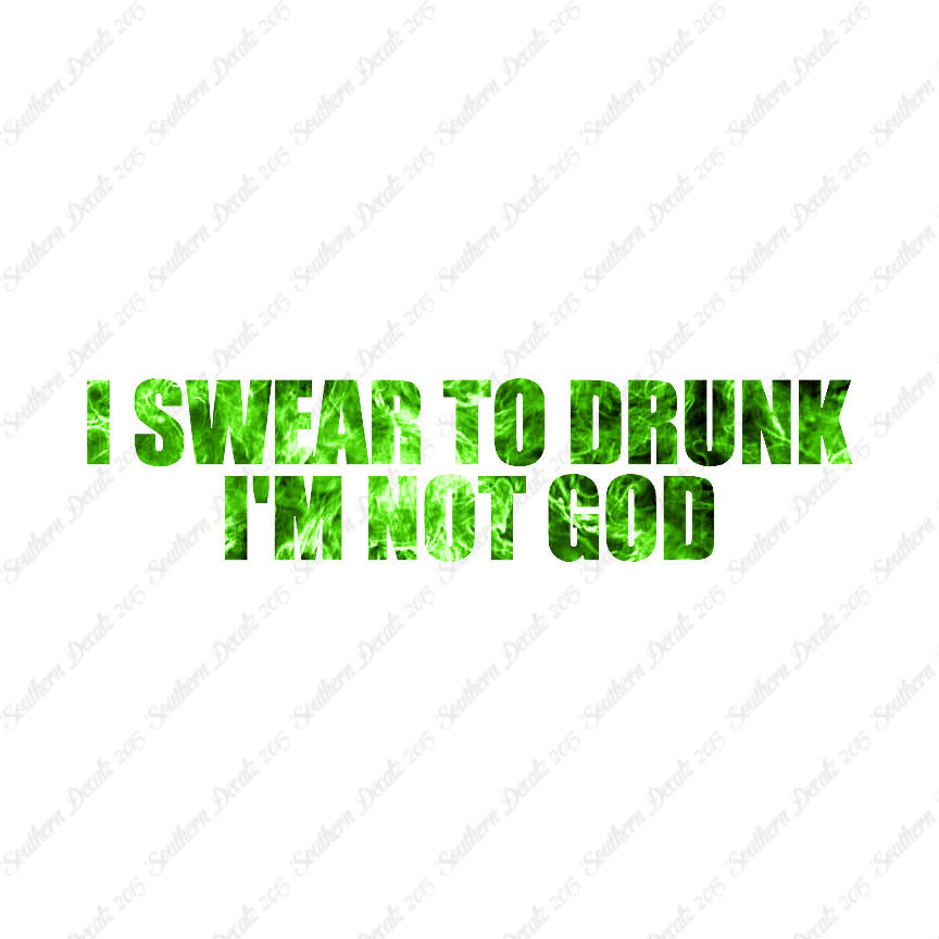 Swear To Drunk Not God