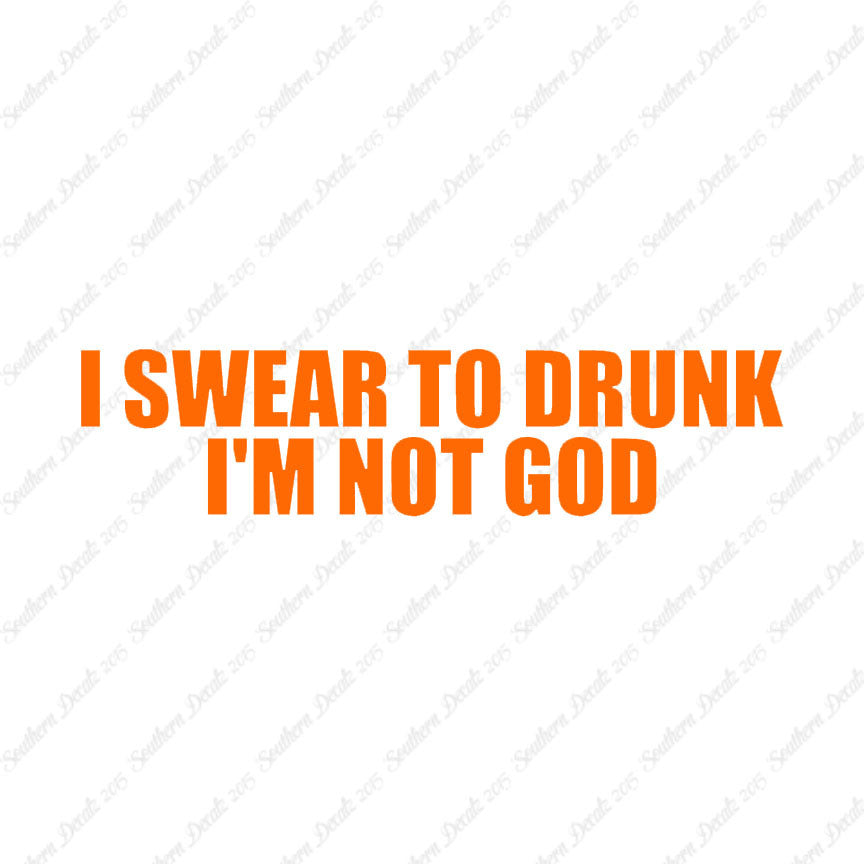 Swear To Drunk Not God
