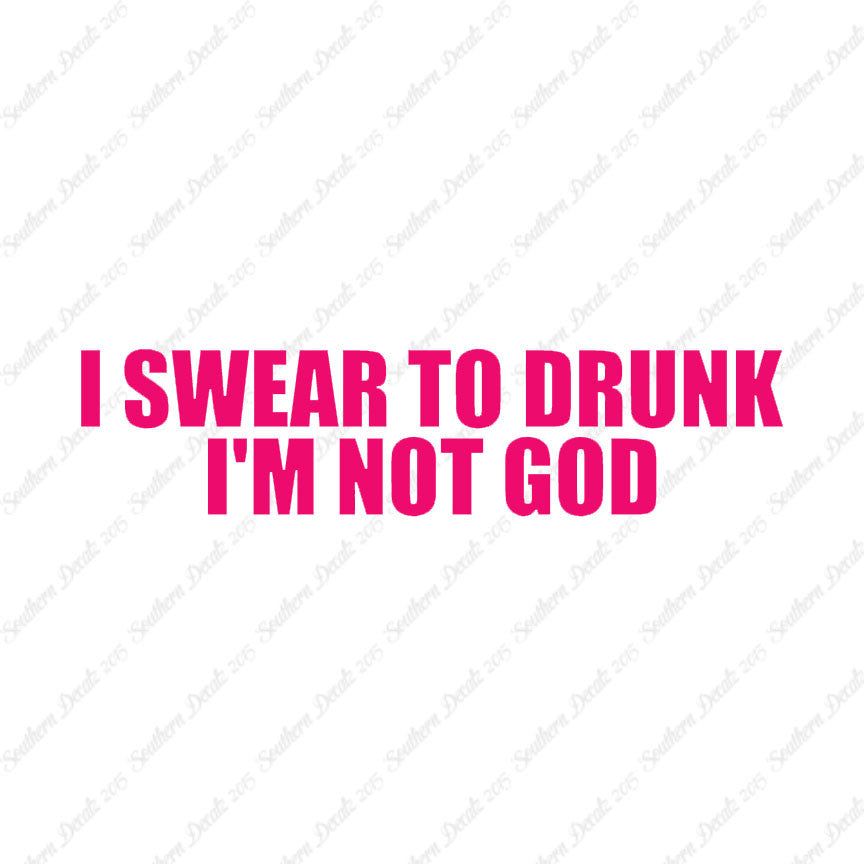 Swear To Drunk Not God