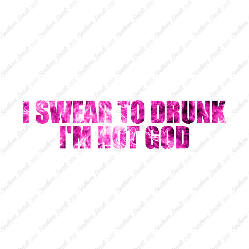 Swear To Drunk Not God