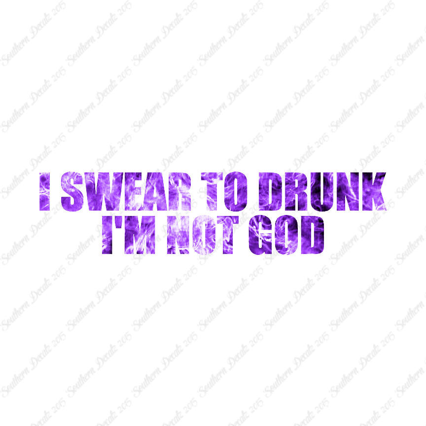 Swear To Drunk Not God