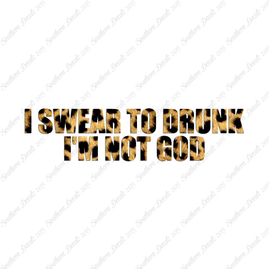 Swear To Drunk Not God