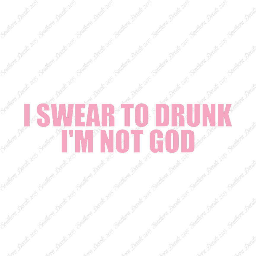 Swear To Drunk Not God