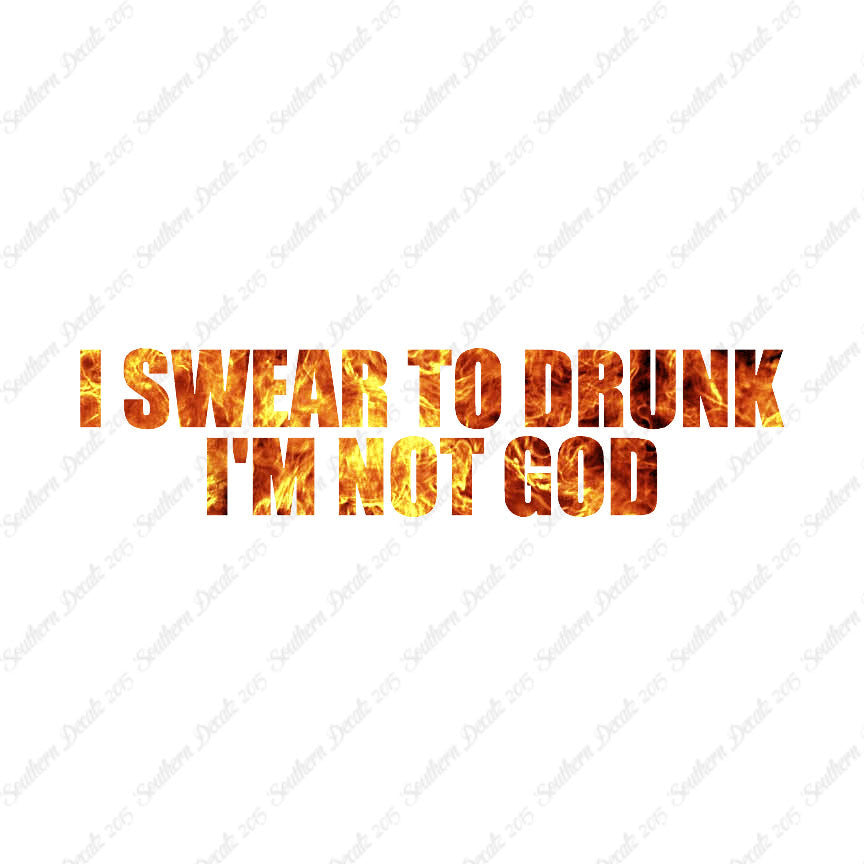Swear To Drunk Not God
