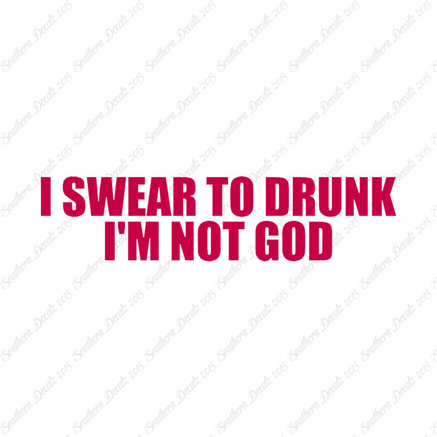 Swear To Drunk Not God