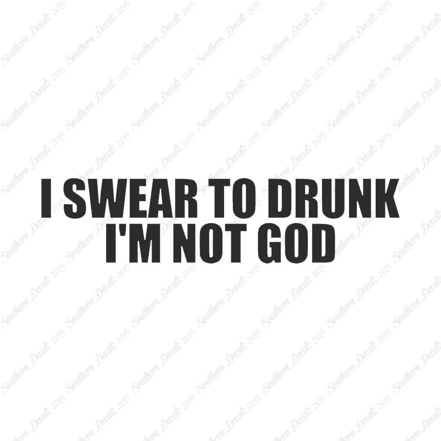 Swear To Drunk Not God