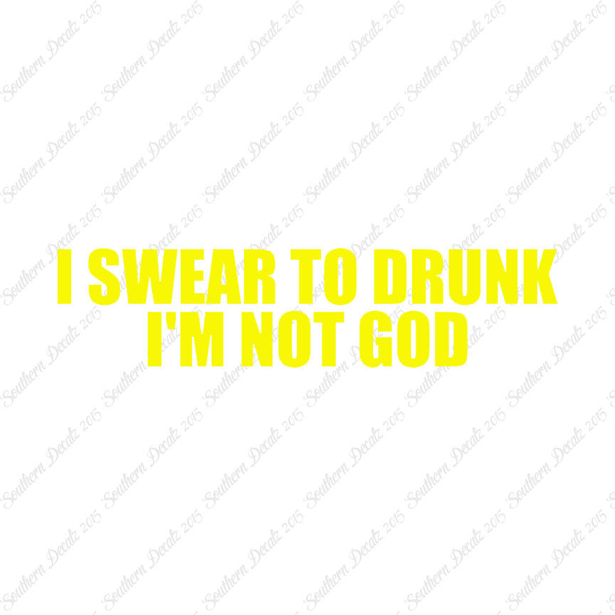 Swear To Drunk Not God