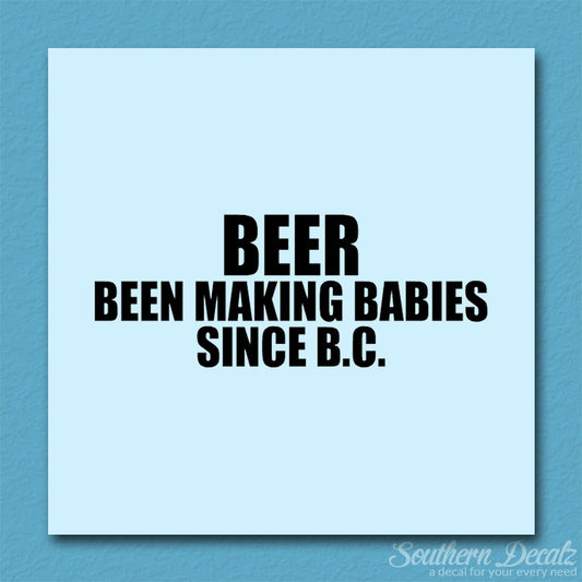 Beer Making Babies Since B.C.