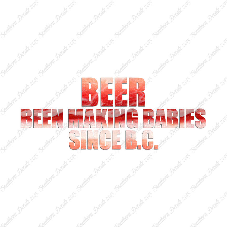 Beer Making Babies Since B.C.