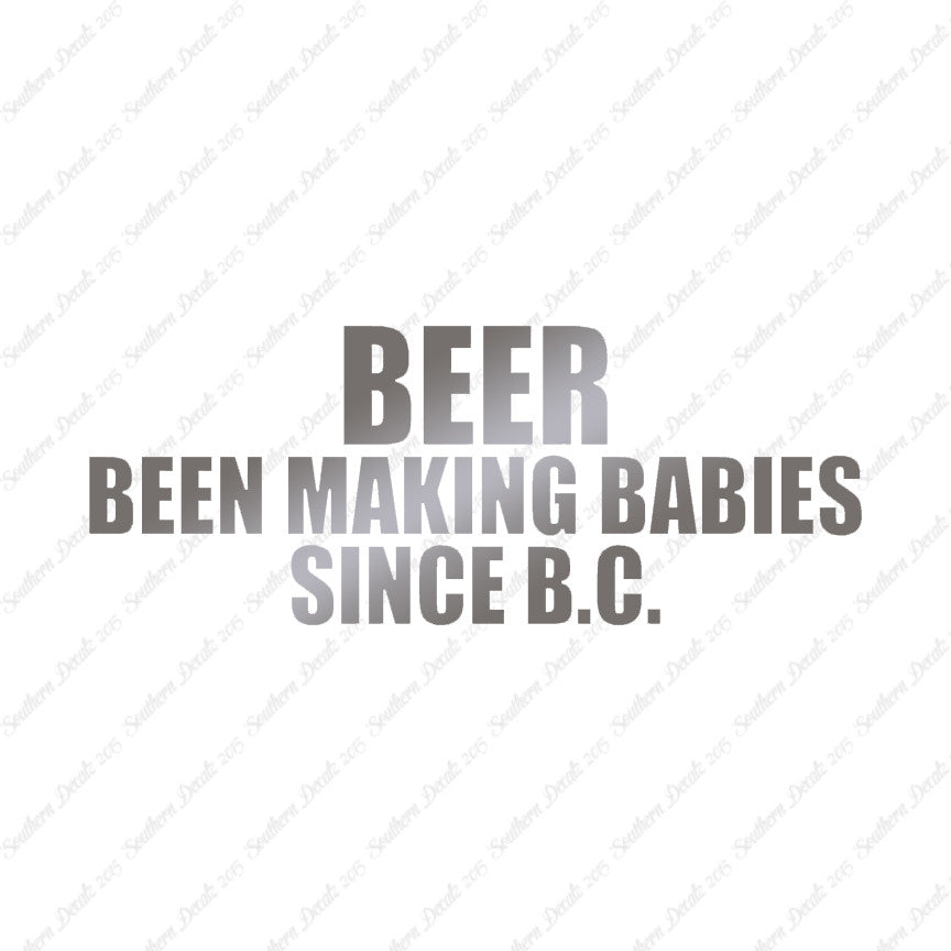 Beer Making Babies Since B.C.