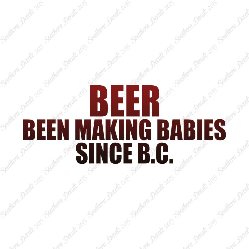 Beer Making Babies Since B.C.