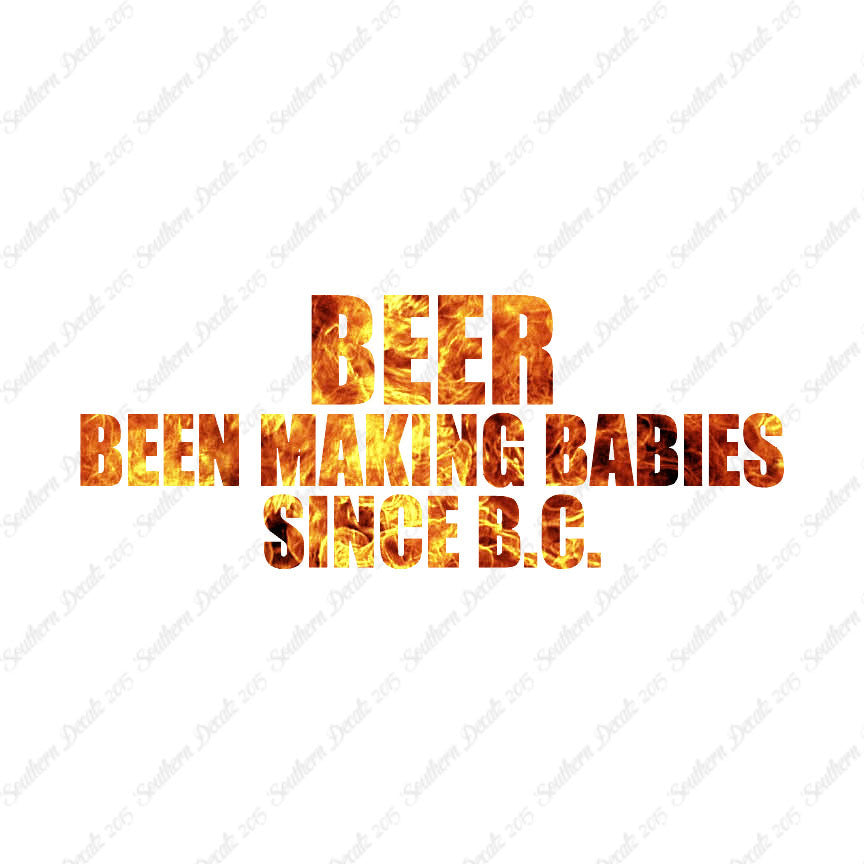Beer Making Babies Since B.C.