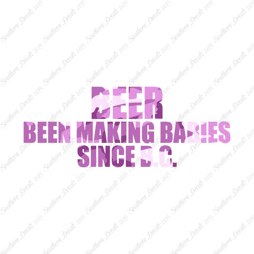 Beer Making Babies Since B.C.