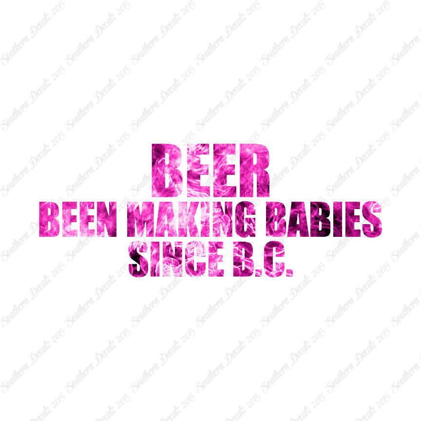 Beer Making Babies Since B.C.