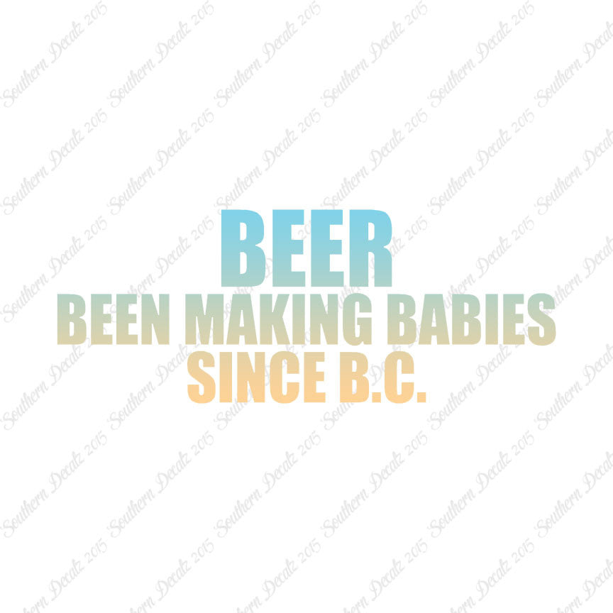 Beer Making Babies Since B.C.