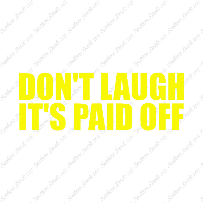 Don't Laugh Paid Off