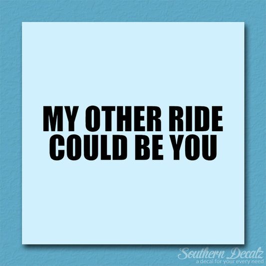 Other Ride Could Be You