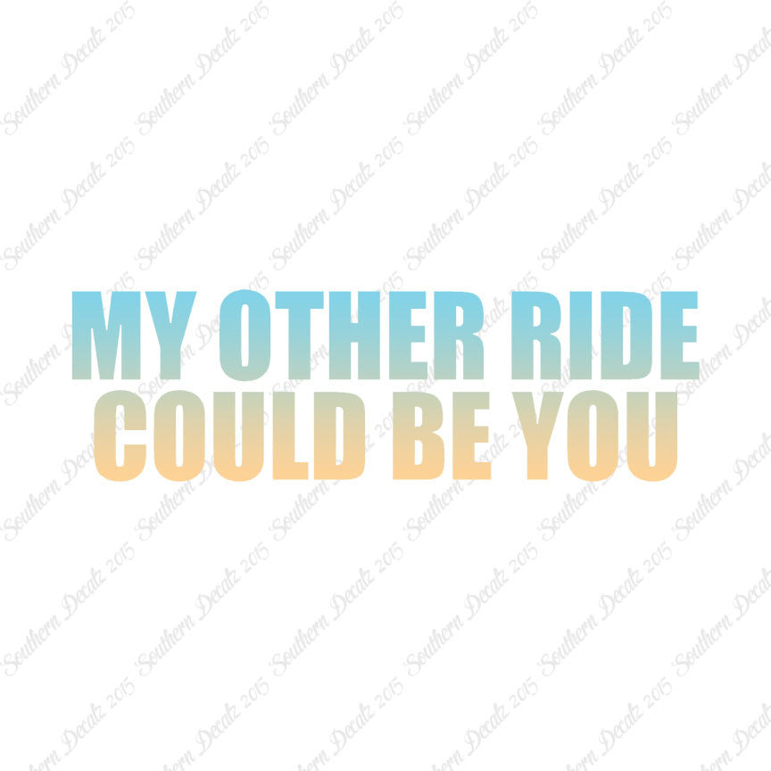 Other Ride Could Be You