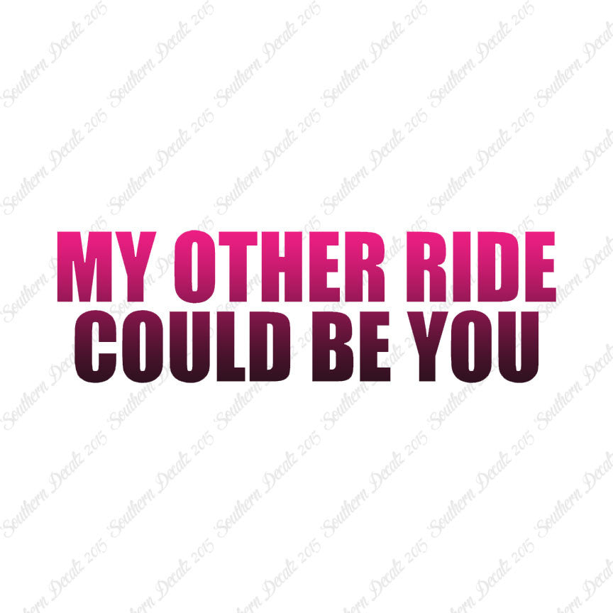 Other Ride Could Be You