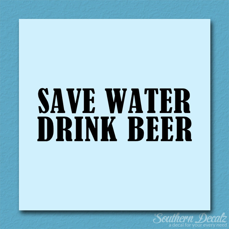 Save Water Drink Beer