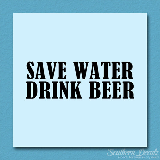 Save Water Drink Beer