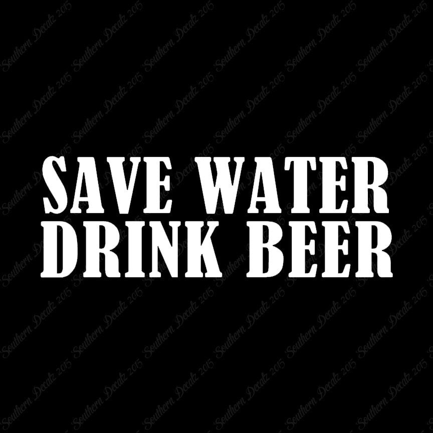 Save Water Drink Beer