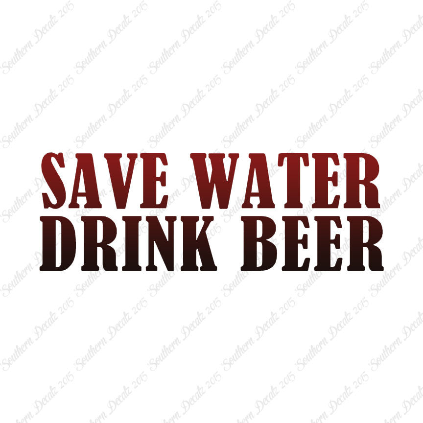 Save Water Drink Beer