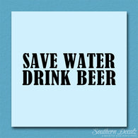 Save Water Drink Beer