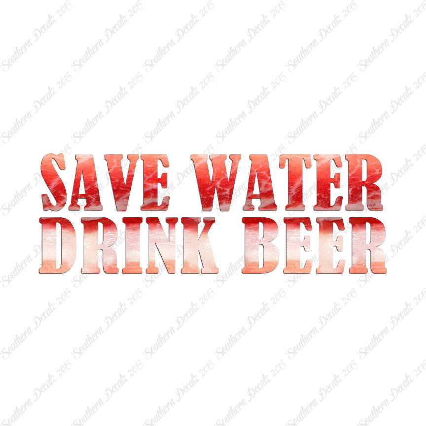 Save Water Drink Beer