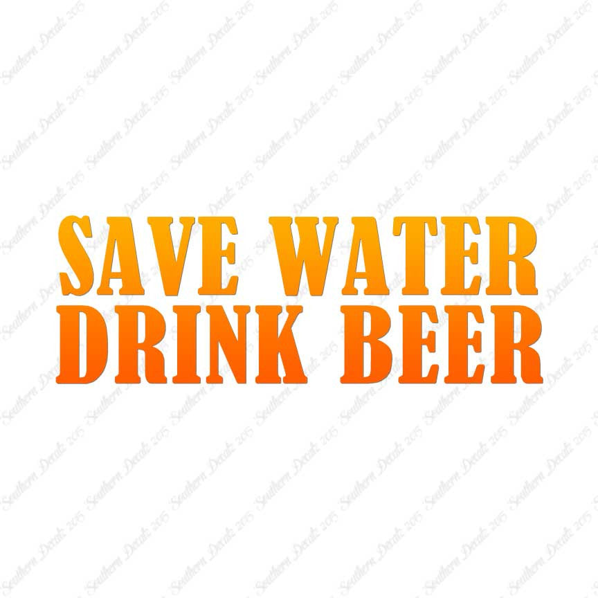 Save Water Drink Beer