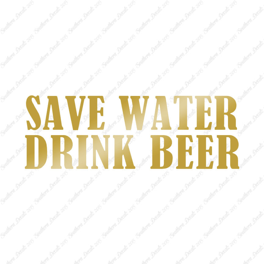 Save Water Drink Beer