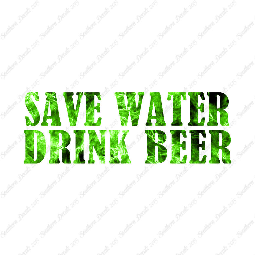 Save Water Drink Beer