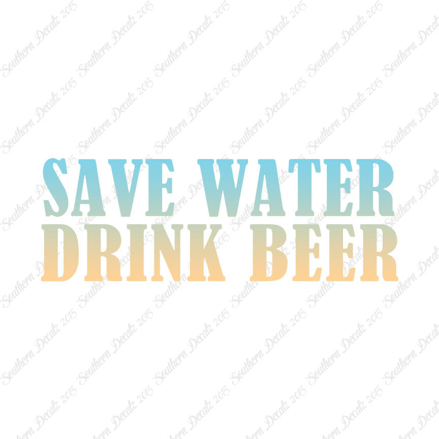 Save Water Drink Beer