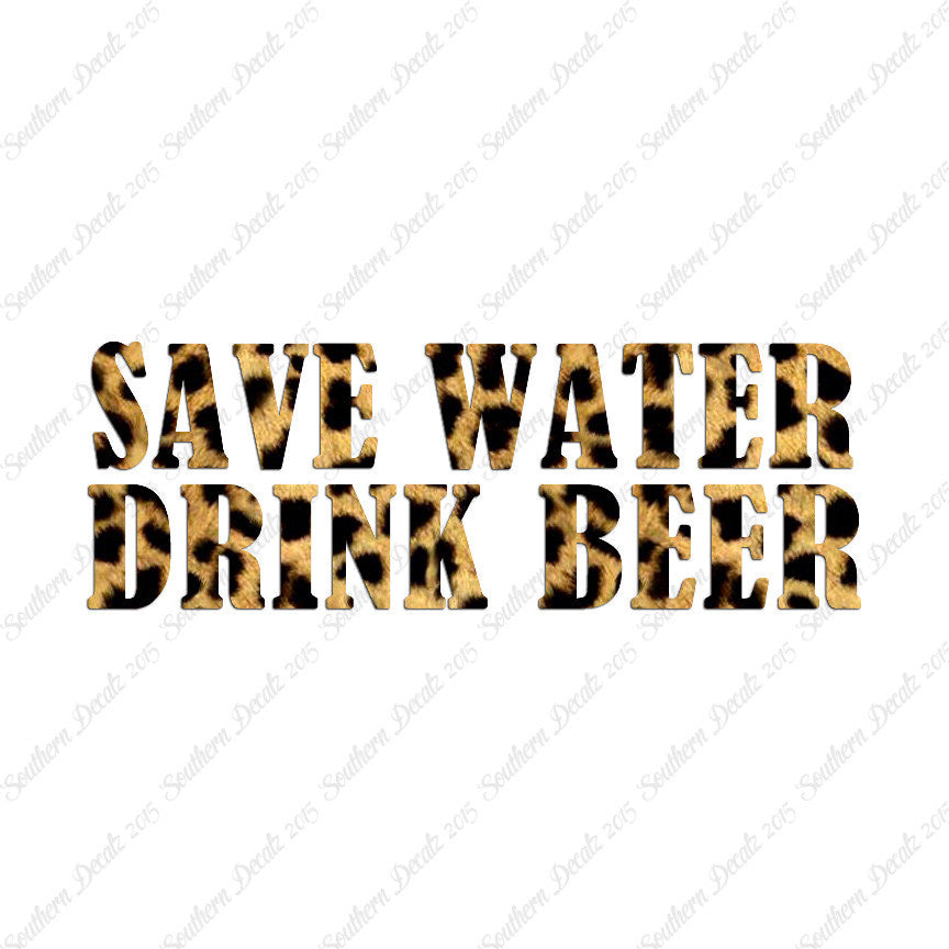Save Water Drink Beer
