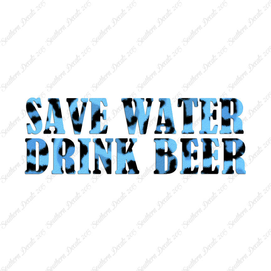 Save Water Drink Beer