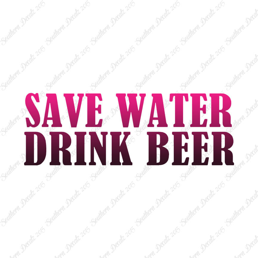 Save Water Drink Beer