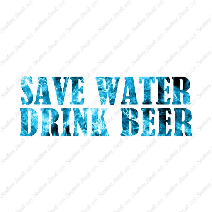 Save Water Drink Beer
