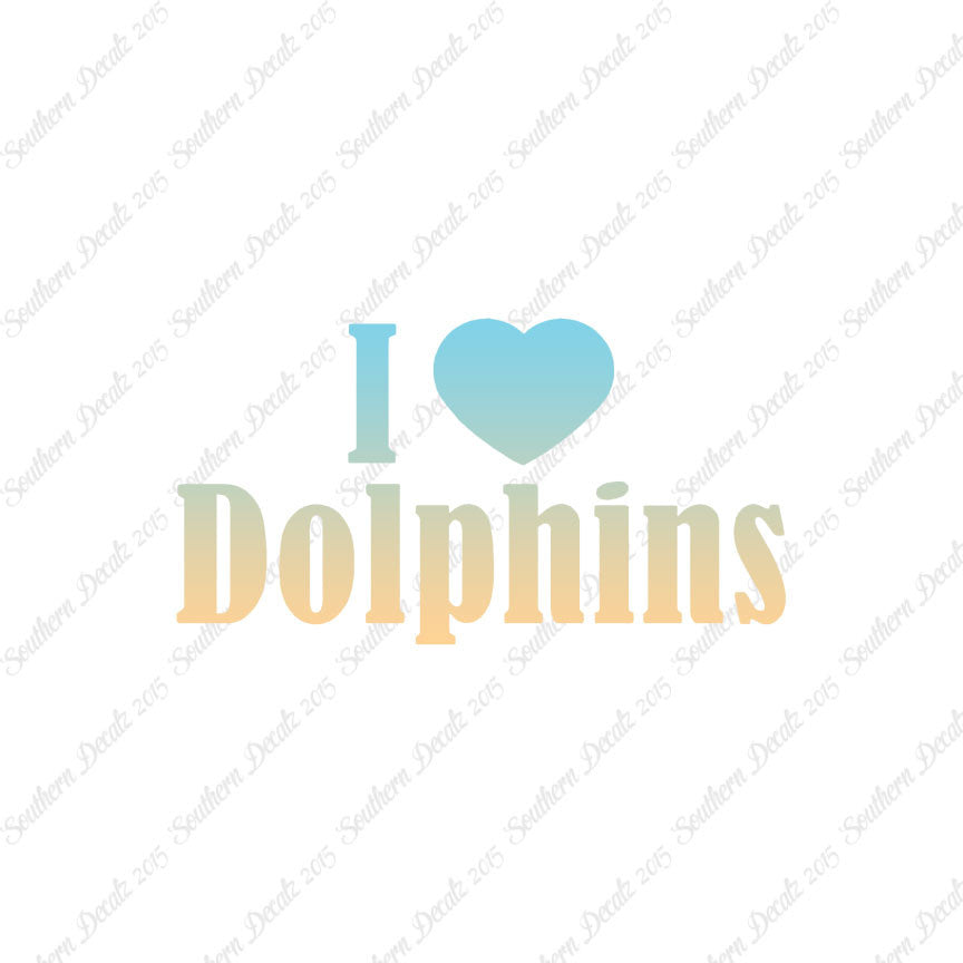 I Heart Love Dolphins