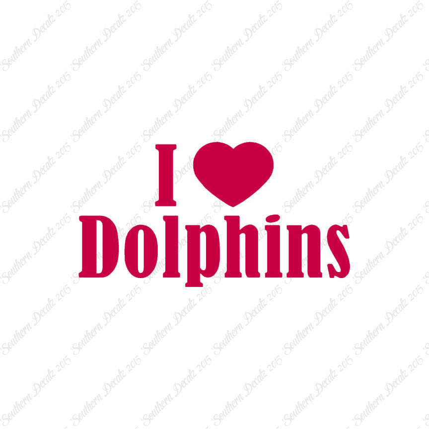 I Heart Love Dolphins