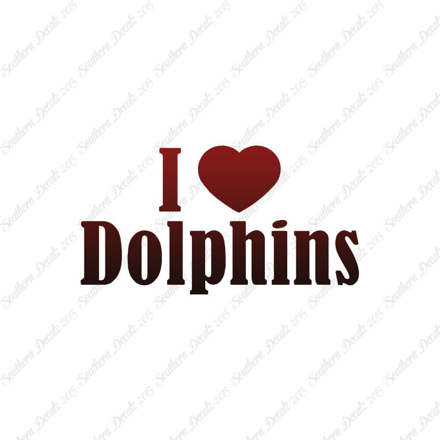 I Heart Love Dolphins