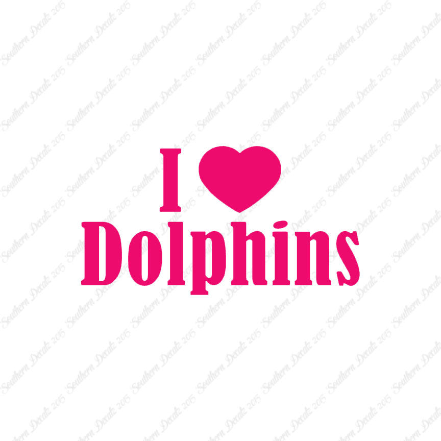 I Heart Love Dolphins