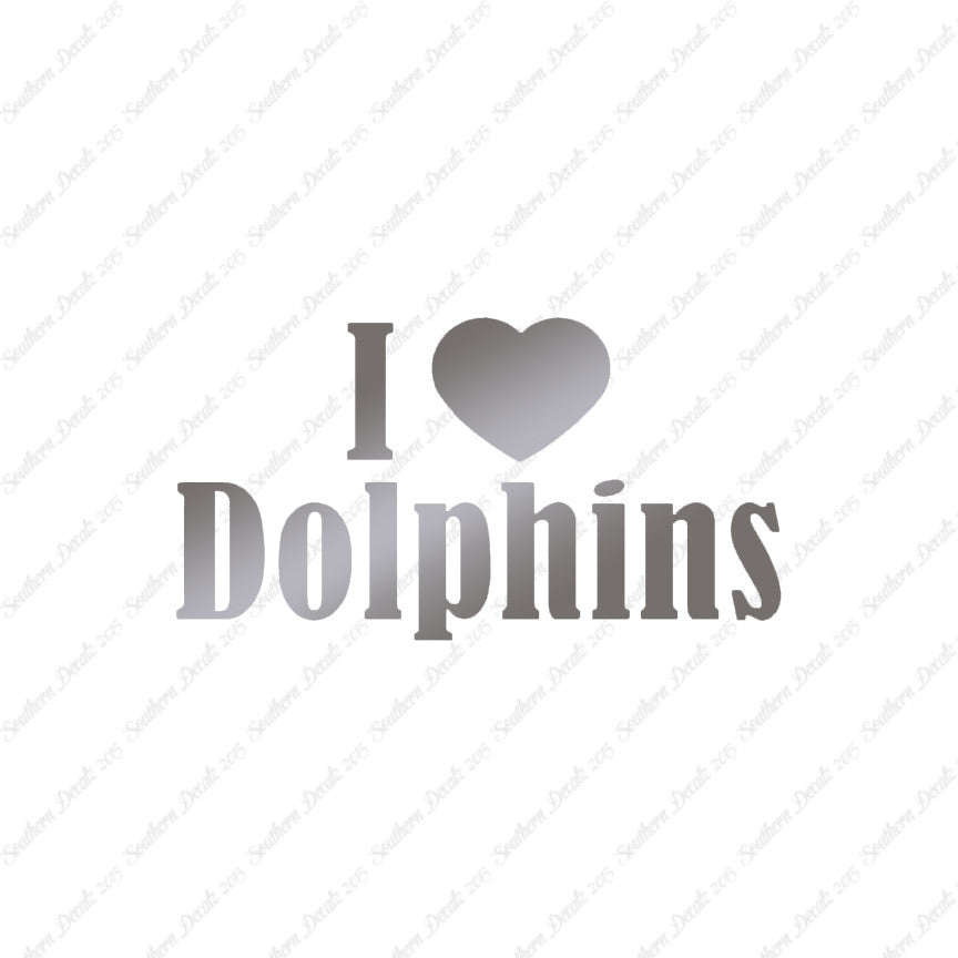 I Heart Love Dolphins