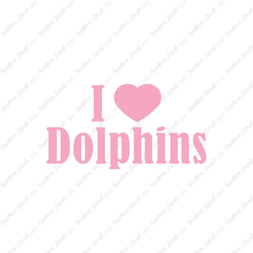I Heart Love Dolphins