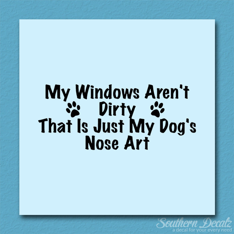 Windows Not Dirty Dog Nose Art