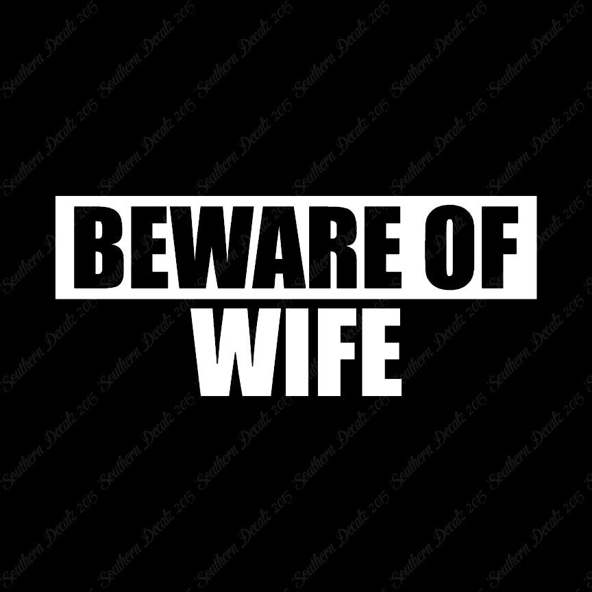 Beware Of Wife