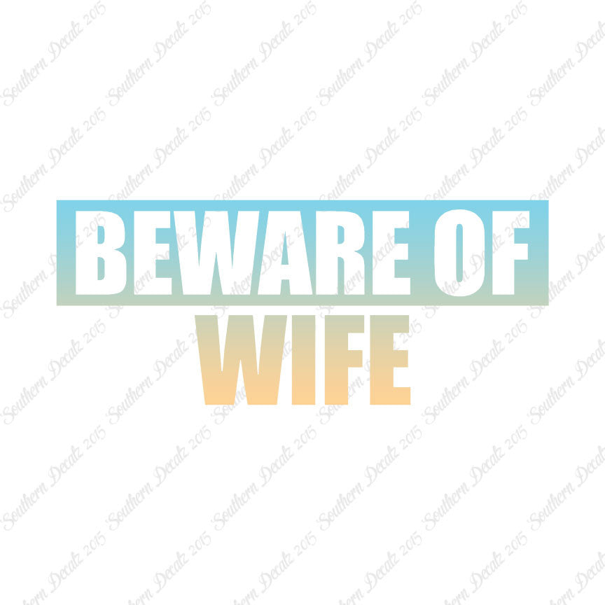 Beware Of Wife