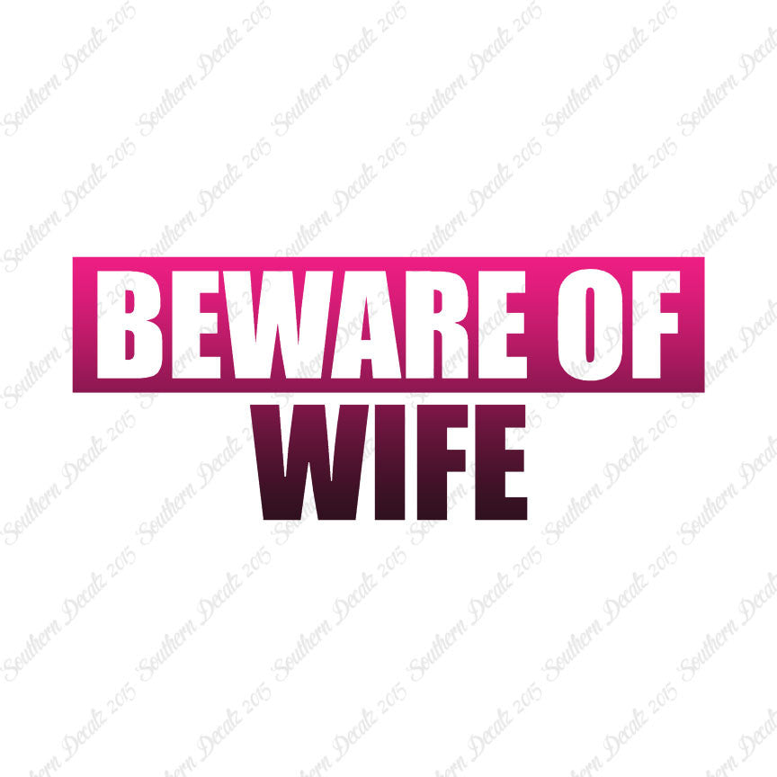 Beware Of Wife