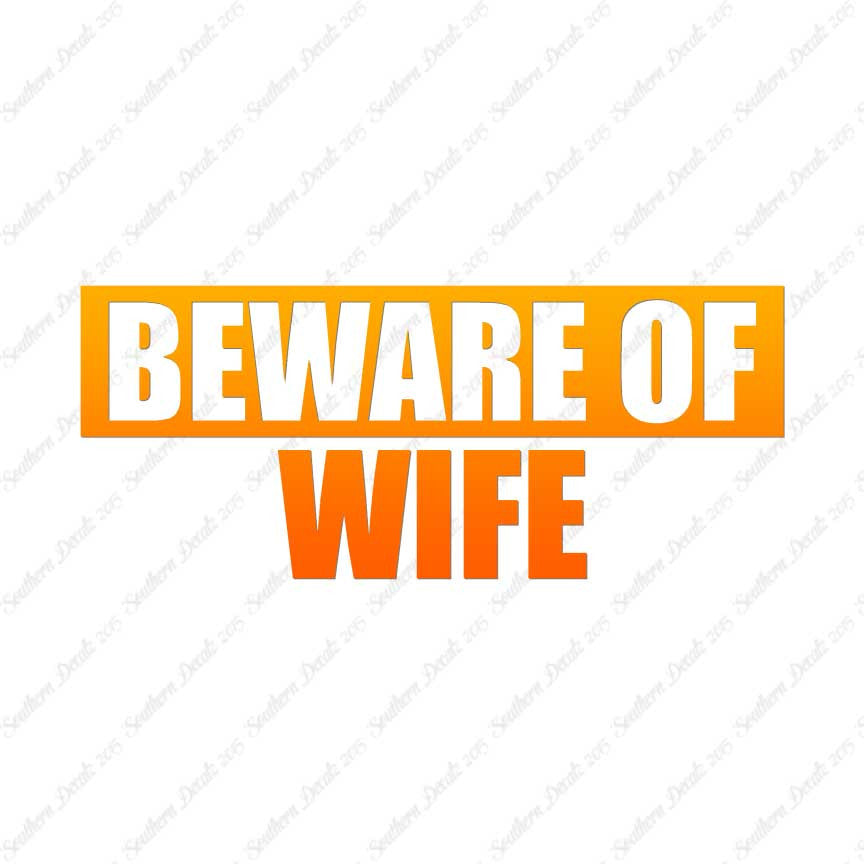 Beware Of Wife