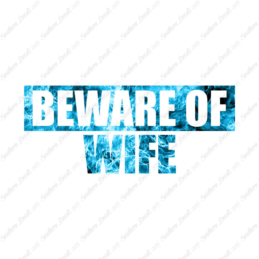 Beware Of Wife
